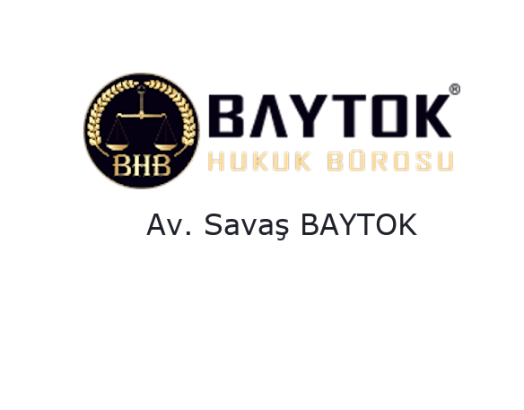 Baytok Hukuk - Av. Savaş BAYTOK